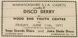 11/06/71 - Disco Derby - Warwickshire S.J.A. Cadets, Sage Sounds Disco, John Slade Disco, Wood End Youth Centre